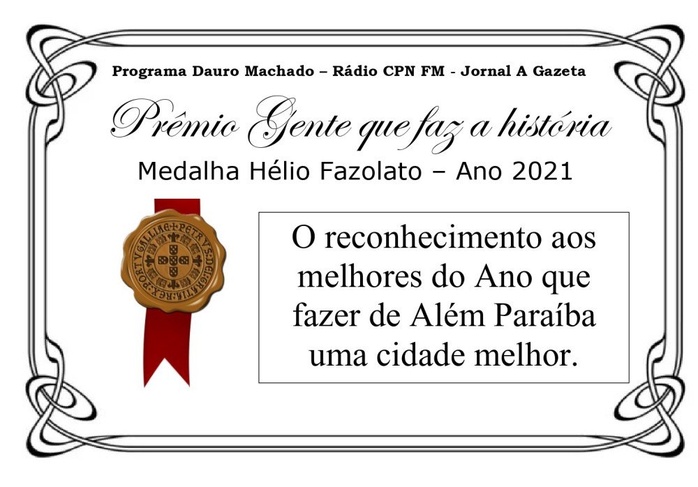 Conclusão da entrega da Medalha Hélio Fazolato - Prêmio Gente que faz a história, aconteceu na manhã de sábado, na Rádio Cultura FM. Destaques do ano receberam a premiação em reconhecimento por seus relevantes serviços a Além Paraíba