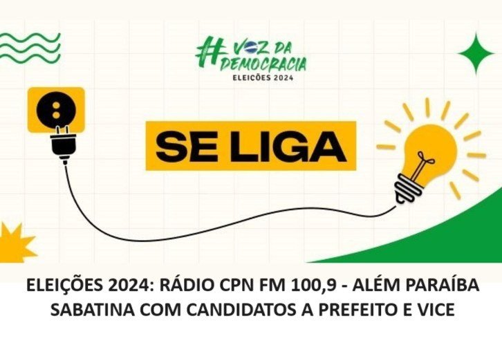 Rádio CPN vai realizar sabatina com candidatos a Prefeito e Vice de Além Paraíba